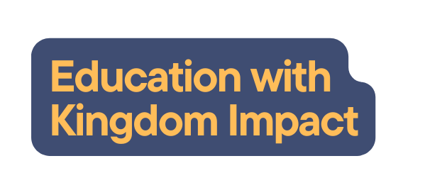 Education with Kingdom Impact